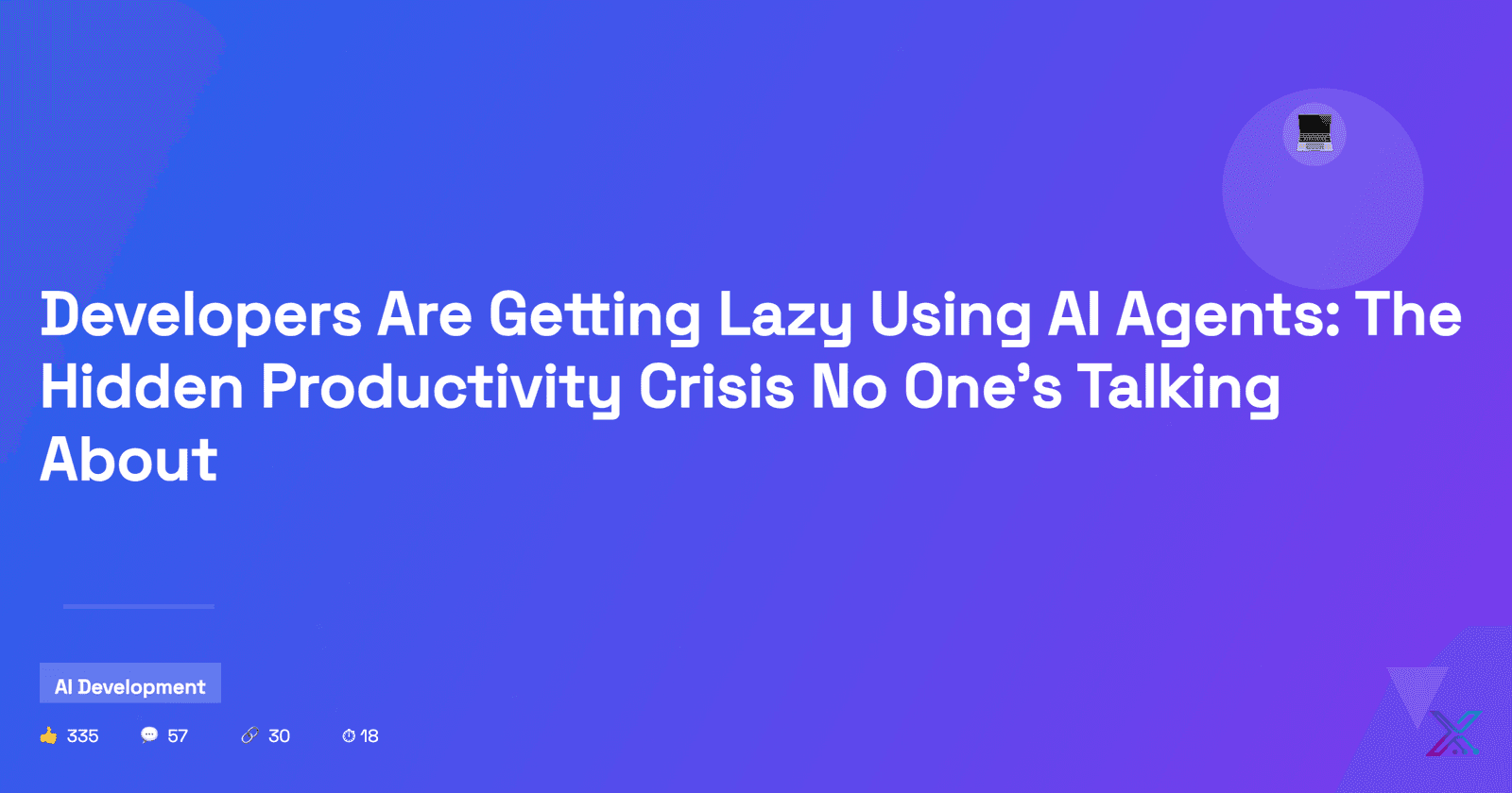 Developers Are Getting Lazy Using AI Agents: The Hidden Productivity Crisis No One's Talking About